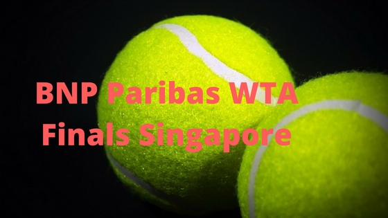 BNP Paribas WTA Finals Singapore